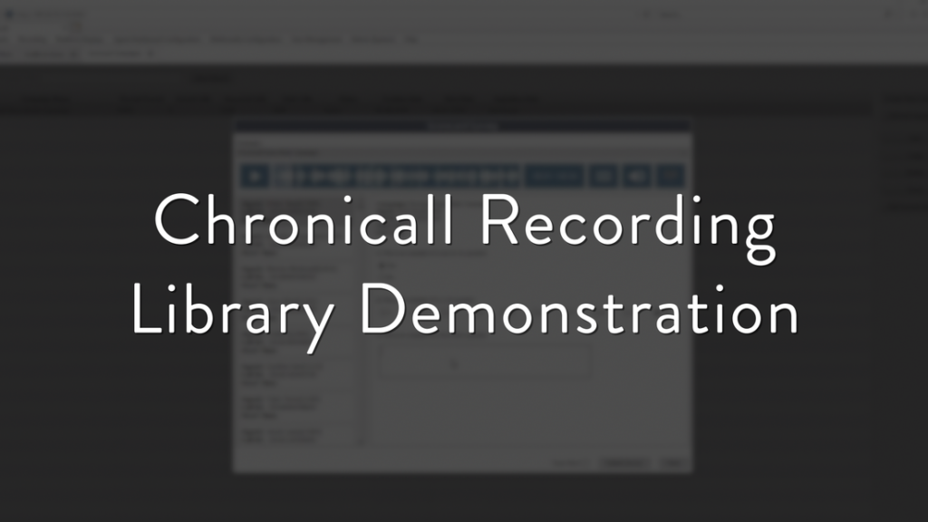 Chronicall Recording Library Demonstration